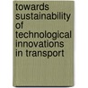 Towards sustainability of technological innovations in transport door H. Geerlings