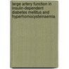 Large artery function in insulin-dependent diabetes mellitus and hyperhomocysteinaemia door Jane Lambert