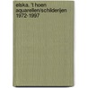 Elska. 't Hoen aquarellen/schilderijen 1972-1997 by J.C. Ebbinge Wubben