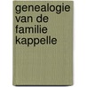Genealogie van de familie Kappelle door D. Kappelle