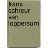 Frans schreur van loppersum by Tiny Keuning