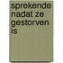 Sprekende nadat ze gestorven is