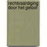 Rechtvaardiging door het geloof by Groe