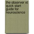 The Observer XT Quick Start Guide for Neuroscience