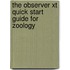 The Observer XT Quick Start Guide for Zoology