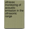 Ultravax monitoring of acoustic emission in the ultrasonic range by R. Jansen