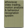Ethovisvar video trading, motion analysis & behaviour recognation system door Onbekend