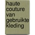 Haute couture van gebruikte kleding