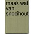 Maak wat van snoeihout