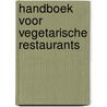 Handboek voor vegetarische restaurants by Marleen Heus