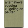 Alternatieve voeding zuigeling en peuter by Heus
