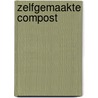 Zelfgemaakte compost door Anke Maas