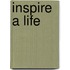 Inspire a life