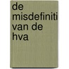 De misdefiniti van de HvA by L. Leonardo