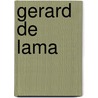 Gerard de Lama door Woekeloeres