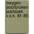 Zwygen doorbroken jaarboek v.s.k. 81-85