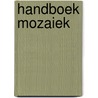 Handboek Mozaiek by T. Pauli