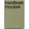 Handboek Mozaiek door T. Pauli