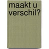 Maakt u verschil? door M. van Kordelaar