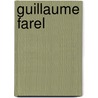 Guillaume farel by Nauta
