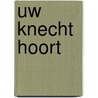 Uw knecht hoort door Oosterhoff