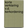 Korte verklaring v.d. kerkordening door Catherien Jansen