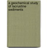 A geochemical study of lacrustine sediments door A. Boom