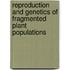 Reproduction and genetics of fragmented plant populations