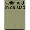 Veiligheid in de stad door A.C. Spapens
