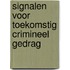 Signalen voor toekomstig crimineel gedrag