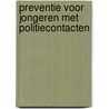Preventie voor jongeren met politiecontacten door J. Terpstra