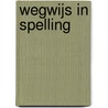 Wegwijs in spelling door H. Slagter-Sijnstra