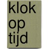 Klok op tijd door W.F.H. harzing