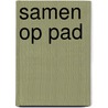 Samen op pad by H. van Luit
