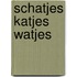 Schatjes katjes watjes