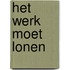 Het werk moet lonen