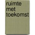 Ruimte met toekomst