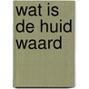 Wat is de huid waard door Brake