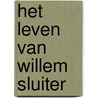 Het leven van Willem Sluiter by C. van Gorcum
