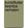 Kunstfluiter twentse verhalen door Theo Schildkamp