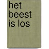Het beest is los by H. Plomp