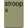 Stroop X door A.C.G. Vianen