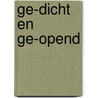 Ge-dicht en ge-opend by R. Rabbers