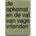 De opkomst en de val van vage vrienden