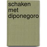 Schaken met Diponegoro door Hella S. Haasse