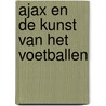 Ajax en de kunst van het voetballen