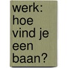 Werk: Hoe vind je een baan? door Eenvoudig Communiceren