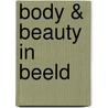 Body & beauty in beeld by P.L. Bos