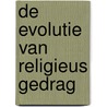De evolutie van religieus gedrag door P. Bult