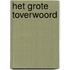 Het grote toverwoord